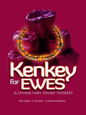 cover image of Kenkey for Ewes & Other Very Short Stories